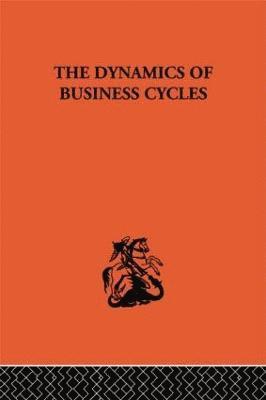 bokomslag The Dynamics of Business Cycles