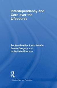 bokomslag Interdependency and Care over the Lifecourse