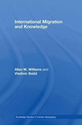 Allan Williams, Vladimir Baláž - International Migration and Knowledge, Inbunden