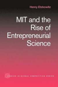 bokomslag MIT and the Rise of Entrepreneurial Science