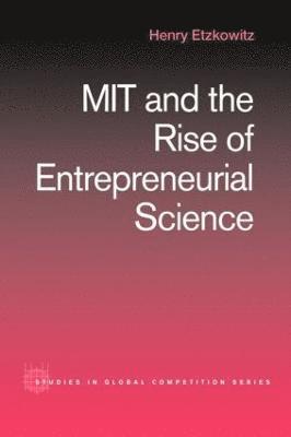 MIT and the Rise of Entrepreneurial Science 1