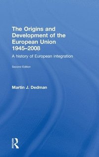 bokomslag The Origins & Development of the European Union 1945-2008