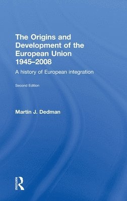 The Origins & Development of the European Union 1945-2008 1