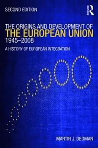 bokomslag The Origins & Development of the European Union 1945-2008