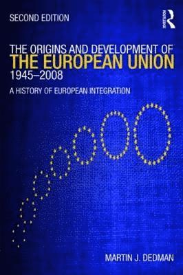The Origins & Development of the European Union 1945-2008 1
