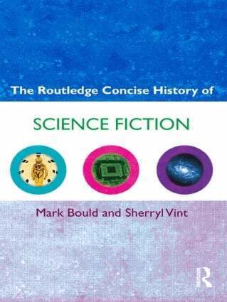 Mark Bould, Sherryl Vint - Routledge Concise History of Science Fiction, Häftad
