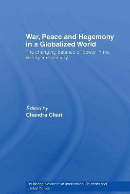 War, Peace and Hegemony in a Globalized World 1