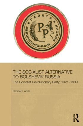 Elizabeth White - Socialist Alternative to Bolshevik Russia, Inbunden