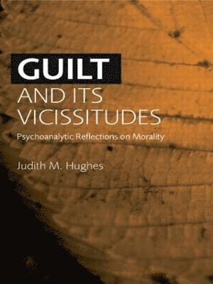 Guilt and Its Vicissitudes 1