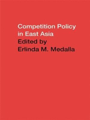Competition Policy in East Asia 1