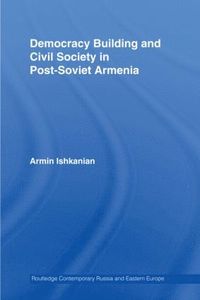 bokomslag Democracy Building and Civil Society in Post-Soviet Armenia