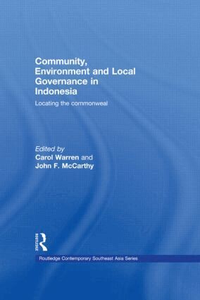 Carol Warren, John F. McCarthy - Community, Environment and Local Governance in Indonesia, Inbunden