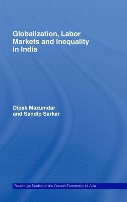 Globalization, Labour Markets and Inequality in India 1