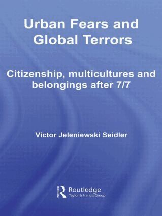 Victor Jeleniewski Seidler - Urban Fears and Global Terrors, Inbunden