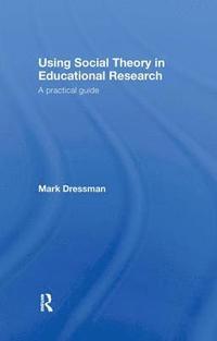 bokomslag Using Social Theory in Educational Research