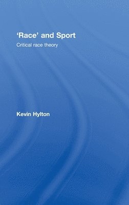 Kevin Hylton, UK) Hylton, Kevin (Leeds Beckett University - 'Race' and Sport, Inbunden