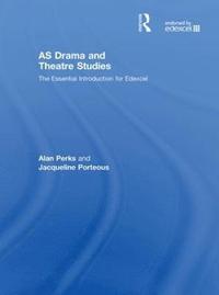 bokomslag AS Drama and Theatre Studies: The Essential Introduction for Edexcel