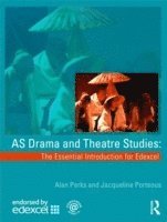 bokomslag AS Drama and Theatre Studies: The Essential Introduction for Edexcel