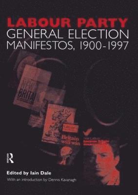 Volume Two. Labour Party General Election Manifestos 1900-1997 1