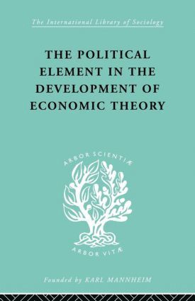 The Political Element in the Development of Economic Theory 1