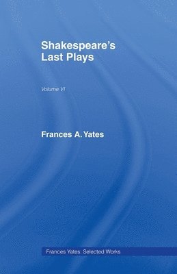 Shakespeares Last Plays 1