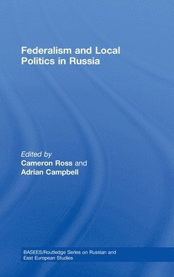 Federalism and Local Politics in Russia 1