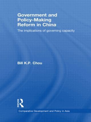 Bill K.P. Chou - Government and Policy-Making Reform in China, Inbunden