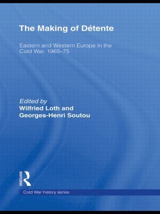 Wilfried Loth, George Soutou, Germany) Loth, Wilfried (Duisburg-Essen University, France) Soutou, George (University of Paris-Sorbonne - Making of Détente, Inbunden