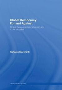 bokomslag Global Democracy: For and Against