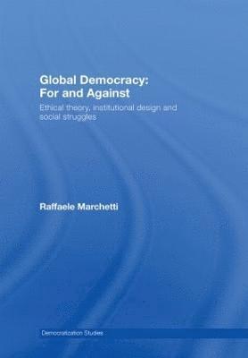 bokomslag Global Democracy: For and Against