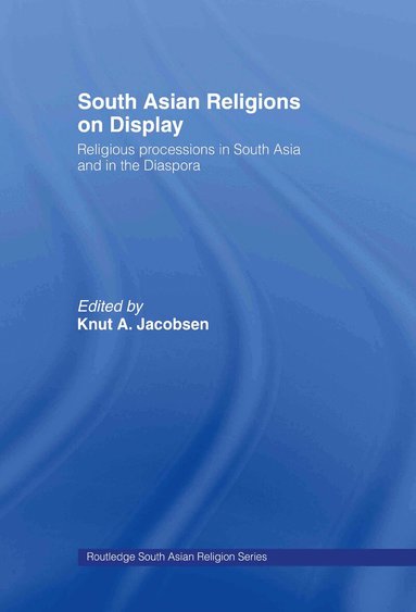 Knut A. Jacobsen - South Asian Religions on Display, Inbunden