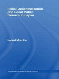 bokomslag Fiscal Decentralization and Local Public Finance in Japan