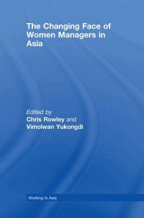 Chris Rowley, Vimolwan Yukongdi - Changing Face of Women Managers in Asia, Inbunden