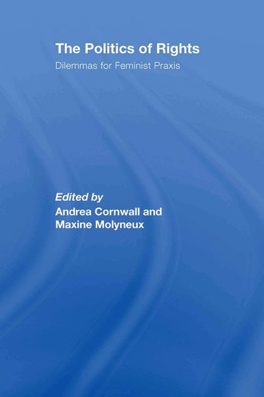 Andrea Cornwall, Maxine Molyneux - Politics of Rights, Inbunden