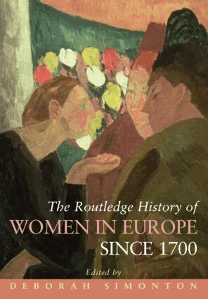 Deborah Simonton - Routledge History of Women in Europe since 1700, Häftad
