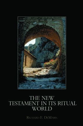 Richard DeMaris, USA) DeMaris, Richard (Valparaiso University, Richard Demaris - New Testament in its Ritual World, Häftad