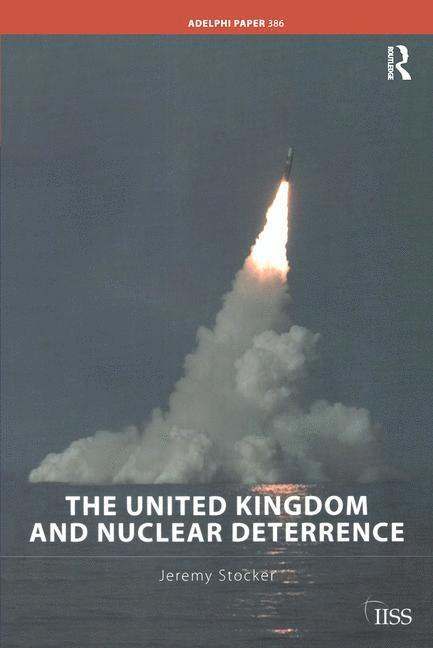 Jeremy Stocker - United Kingdom and Nuclear Deterrence, Häftad