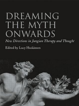 Lucy Huskinson - Dreaming the Myth Onwards, Häftad