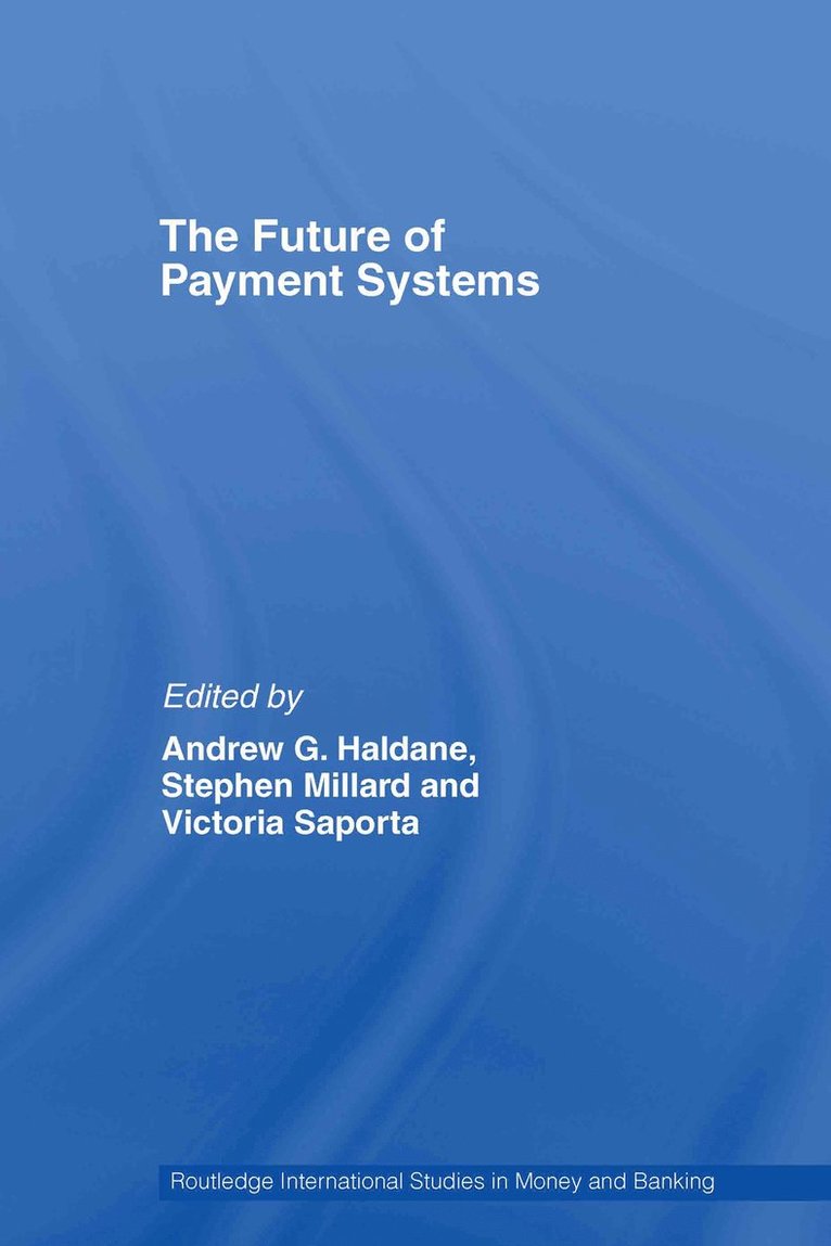 Stephen Millard, Andrew Haldane, Victoria Saporta, UK) Millard, Stephen (Bank of England, UK) Haldane, Andrew (Bank of England, UK) Saporta, Victoria (Bank of England - Future of Payment Systems, Inbunden