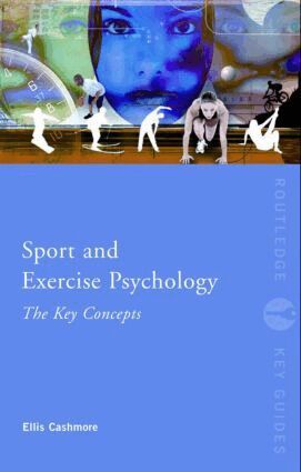 Ellis Cashmore - Sport and Exercise Psychology: The Key Concepts, Häftad