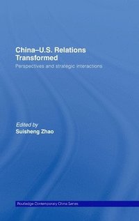 bokomslag China-US Relations Transformed