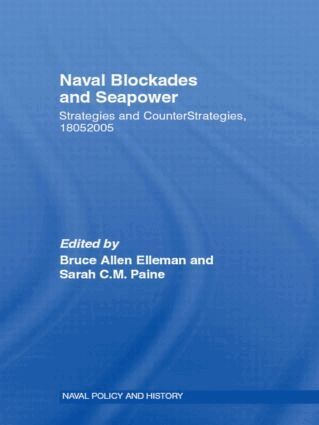 Bruce Allen Elleman, Sarah C.M. Paine - Naval Blockades and Seapower, Häftad
