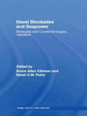 Bruce Allen Elleman, Sarah C.M. Paine, USA) Elleman, Bruce Allen (US Naval War College, Newport, USA) Paine, Sarah C.M. (US Naval War College, Newport, Sarah C. M. Paine - Naval Blockades and Seapower, Häftad