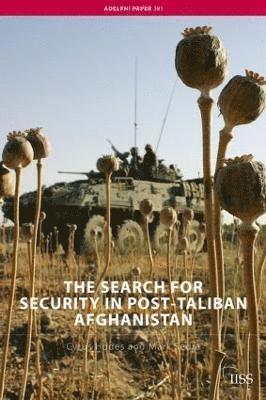 bokomslag The Search for Security in Post-Taliban Afghanistan