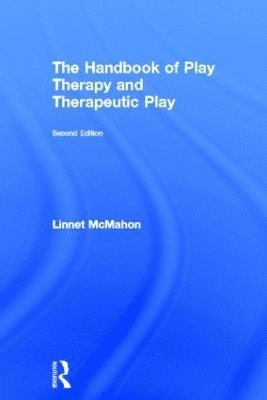 Linnet McMahon, UK) McMahon, Linnet (Retired, University of Reading, Linnet Mcmahon - Handbook of Play Therapy and Therapeutic Play, Inbunden