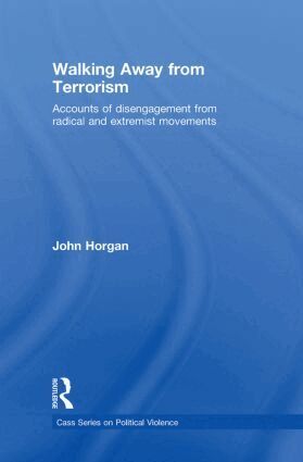 John G. Horgan - Walking Away from Terrorism, Inbunden