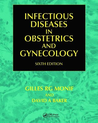 Faro Sebastian, Gilles R. G. Monif, David A. Baker - Infectious Diseases in Obstetrics and Gynecology, Inbunden