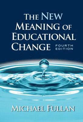 The New Meaning of Educational Change 1