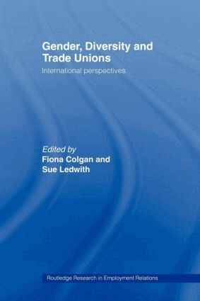 Fiona Colgan, Sue Ledwith - Gender, Diversity and Trade Unions, Häftad