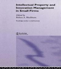 bokomslag Intellectual Property and Innovation Management in Small Firms